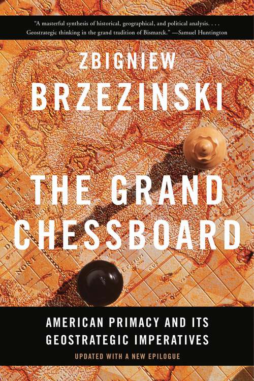 Book cover of The Grand Chessboard: American Primacy and Its Geostrategic Imperatives (2)