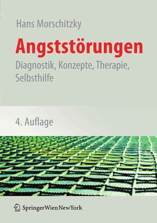 Book cover of Angststörungen: Diagnostik, Konzepte, Therapie, Selbsthilfe (4. Aufl. 2009)