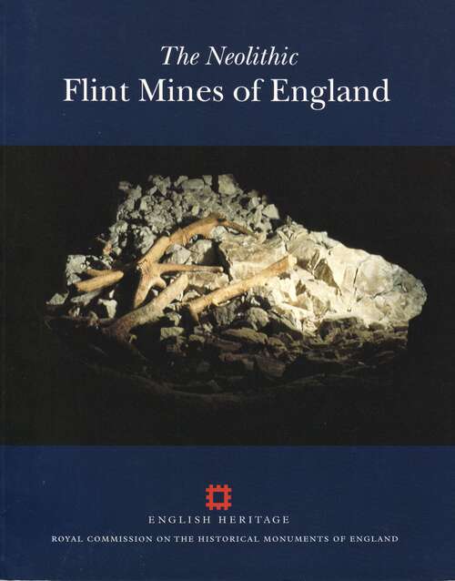 Book cover of The Neolithic Flint Mines of England (English Heritage)