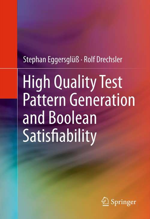 Book cover of High Quality Test Pattern Generation and Boolean Satisfiability (2012)