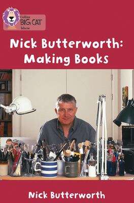 Book cover of Making Books With Nick Butterworth: Band 05/green (collins Big Cat) (Collins Big Cat Ser.)