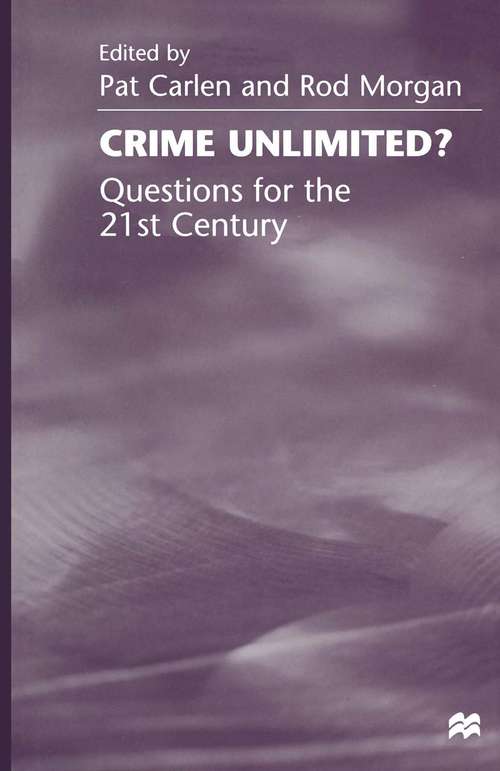 Book cover of Crime Unlimited?: Questions for the Twenty-First Century (1st ed. 1999)