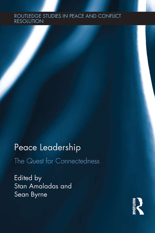 Book cover of Peace Leadership: The Quest for Connectedness (Routledge Studies in Peace and Conflict Resolution)