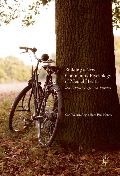 Book cover of Building a New Community Psychology of Mental Health: Spaces, Places, People and Activities (1st ed. 2017)