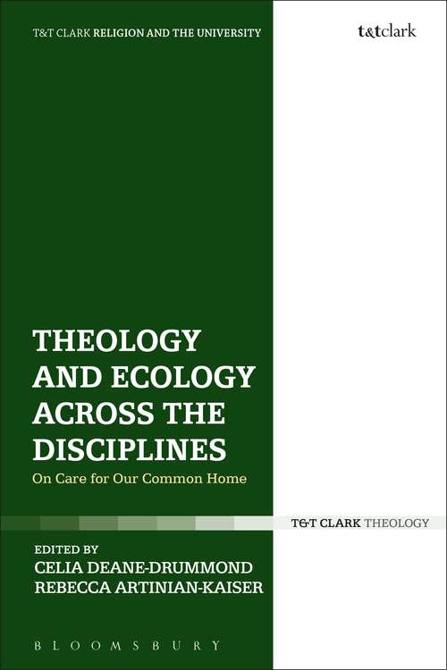 Book cover of Theology and Ecology Across the Disciplines: On Care for Our Common Home (Religion and the University)