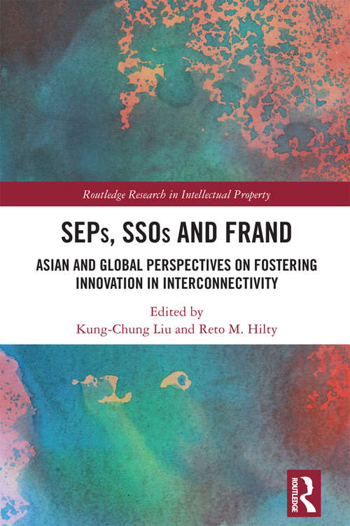 Book cover of SEPs, SSOs and FRAND: Asian and Global Perspectives on Fostering Innovation in Interconnectivity (Routledge Research in Intellectual Property)