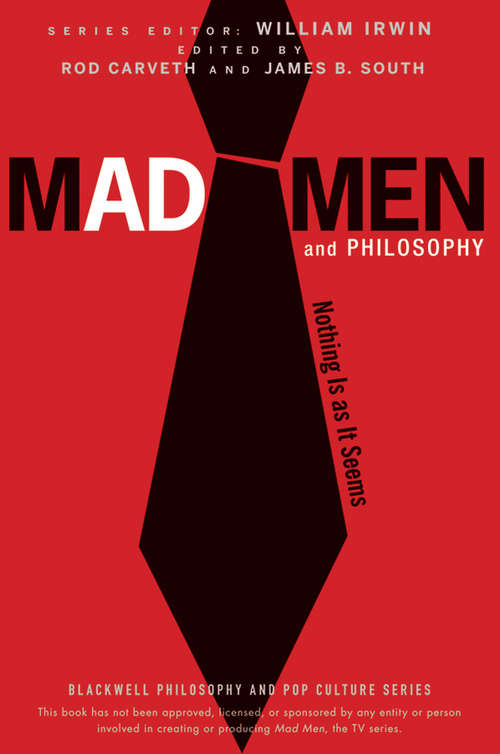 Book cover of Mad Men and Philosophy: Nothing Is as It Seems (The Blackwell Philosophy and Pop Culture Series #28)