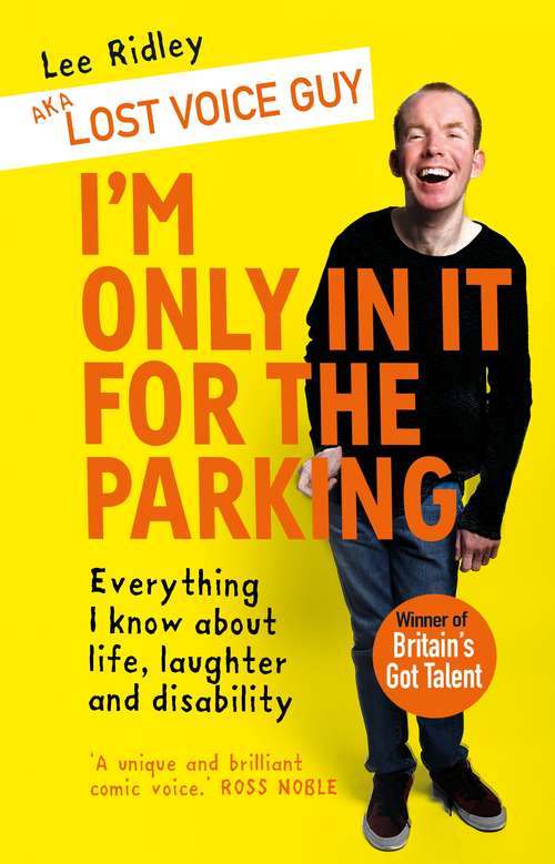 Book cover of I'm Only In It for the Parking: Life and laughter from the priority seats