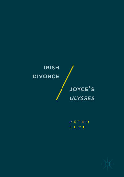 Book cover of Irish Divorce / Joyce's Ulysses (1st ed. 2017)