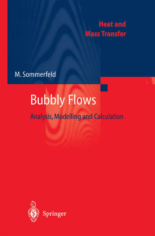 Book cover of Bubbly Flows: Analysis, Modelling and Calculation (2004) (Heat and Mass Transfer)