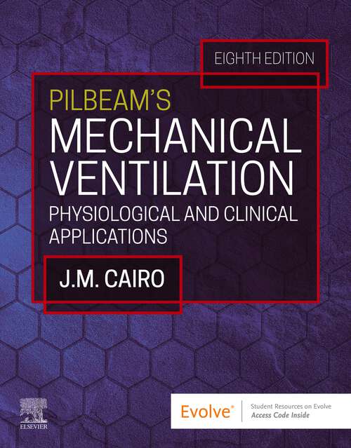 Book cover of Pilbeam's Mechanical Ventilation - E-Book: Physiological and Clinical Applications (8)