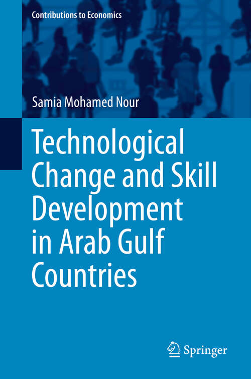 Book cover of Technological Change and Skill Development in Arab Gulf Countries (2013) (Contributions to Economics)