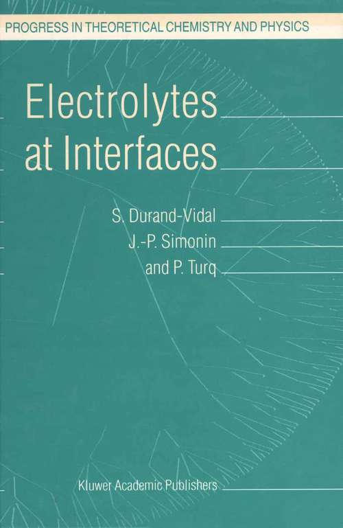 Book cover of Electrolytes at Interfaces (2000) (Progress in Theoretical Chemistry and Physics #1)