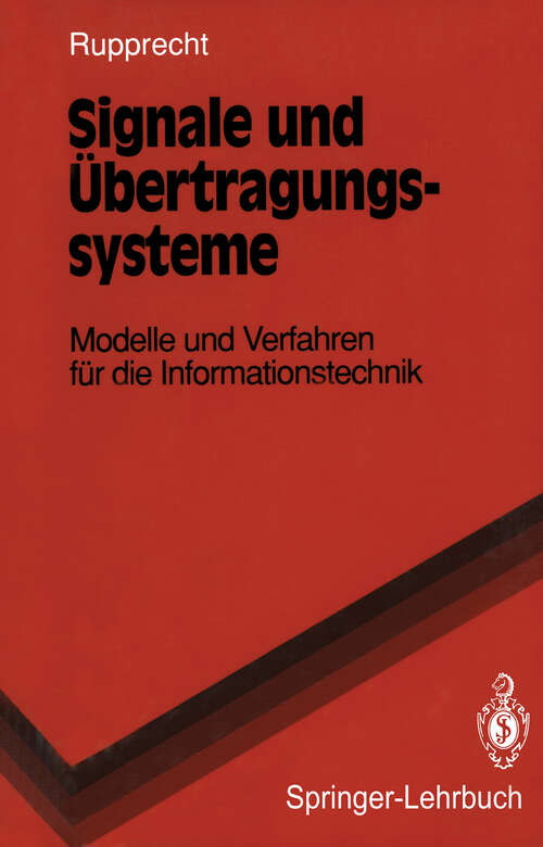 Book cover of Signale und Übertragungssysteme: Modelle und Verfahren für die Informationstechnik (1993) (Springer-Lehrbuch)