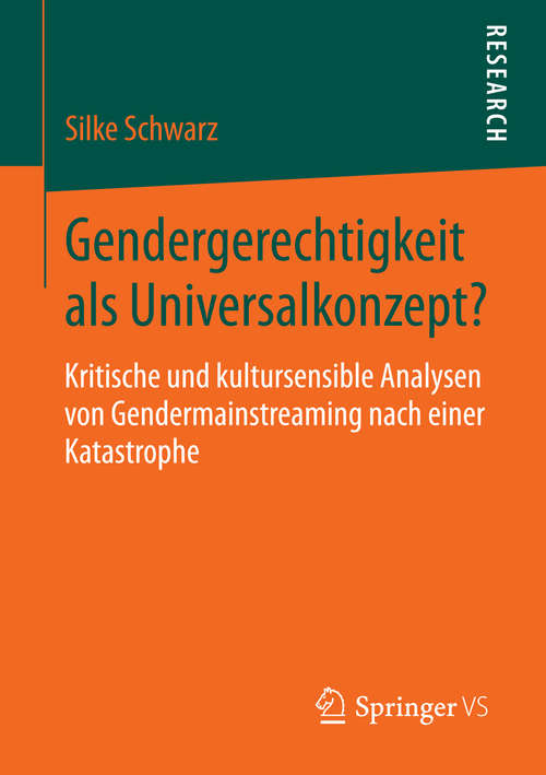 Book cover of Gendergerechtigkeit als Universalkonzept?: Kritische und kultursensible Analysen von Gendermainstreaming nach einer Katastrophe (2014)