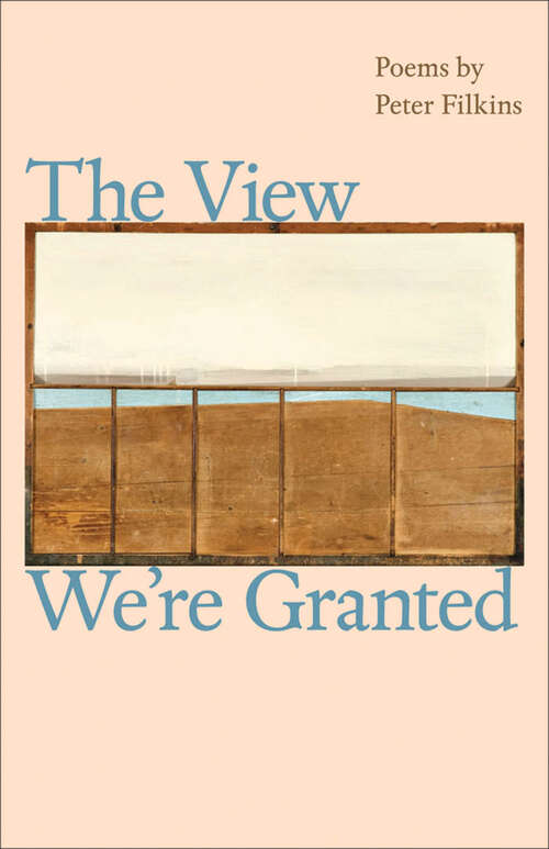 Book cover of The View We're Granted (Johns Hopkins: Poetry and Fiction)