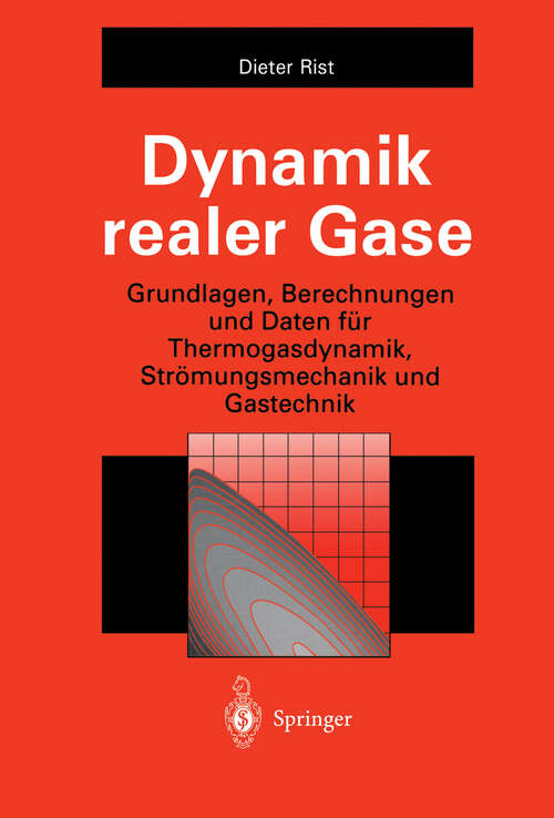 Book cover of Dynamik realer Gase: Grundlagen, Berechnungen und Daten für Thermogasdynamik, Strömungsmechanik und Gastechnik (1996)