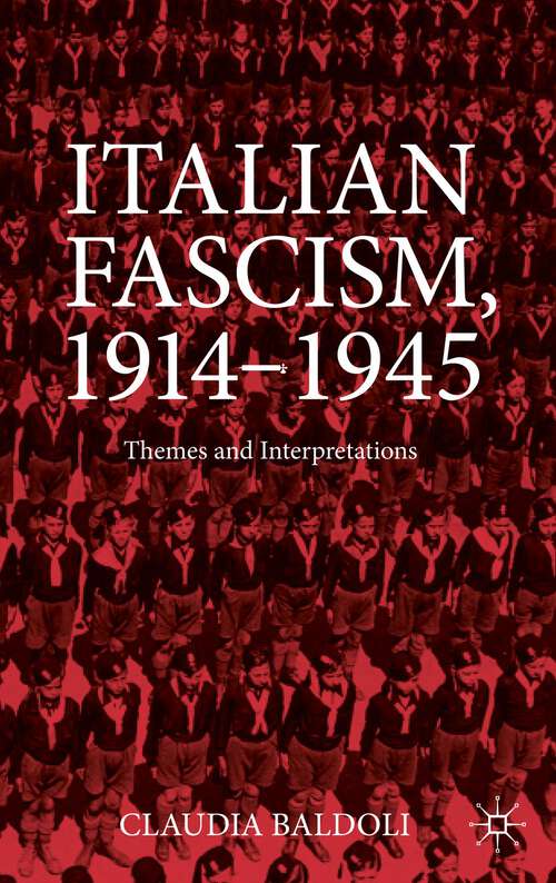 Book cover of Italian Fascism, 1914-1945: Themes and Interpretations (1st ed. 2023)
