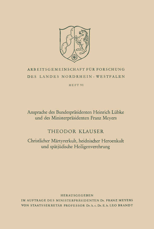 Book cover of Christlicher Märtyrerkult, heidnischer Heroenkult und spätjüdische Heiligenverehrung (1960) (Arbeitsgemeinschaft für Forschung des Landes Nordrhein-Westfalen #91)