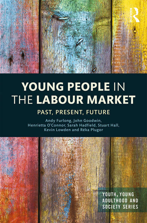 Book cover of Young People in the Labour Market: Past, Present, Future (Youth, Young Adulthood and Society)