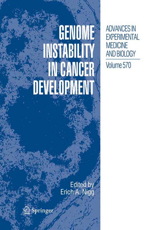 Book cover of Genome Instability in Cancer Development (2005) (Advances in Experimental Medicine and Biology #570)