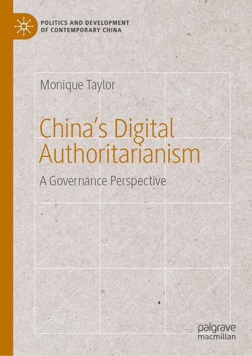 Book cover of China’s Digital Authoritarianism: A Governance Perspective (1st ed. 2022) (Politics and Development of Contemporary China)