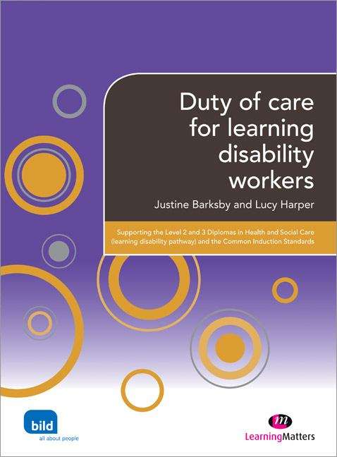 Book cover of Duty Of Care For Learning Disability Workers: Supporting The Level 2 And 3 Diplomas In Health And Social Care (Learning Disability Pathway) And The Common Induction Standards (PDF)