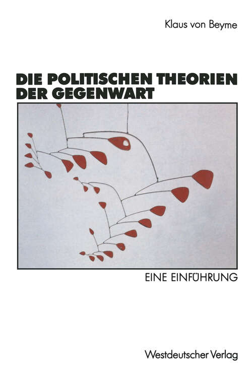 Book cover of Die politischen Theorien der Gegenwart: Eine Einführung (7., neubearb. Aufl. 1992)