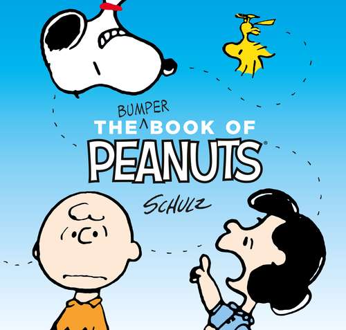 Book cover of The Bumper Book of Peanuts: Snoopy and Friends