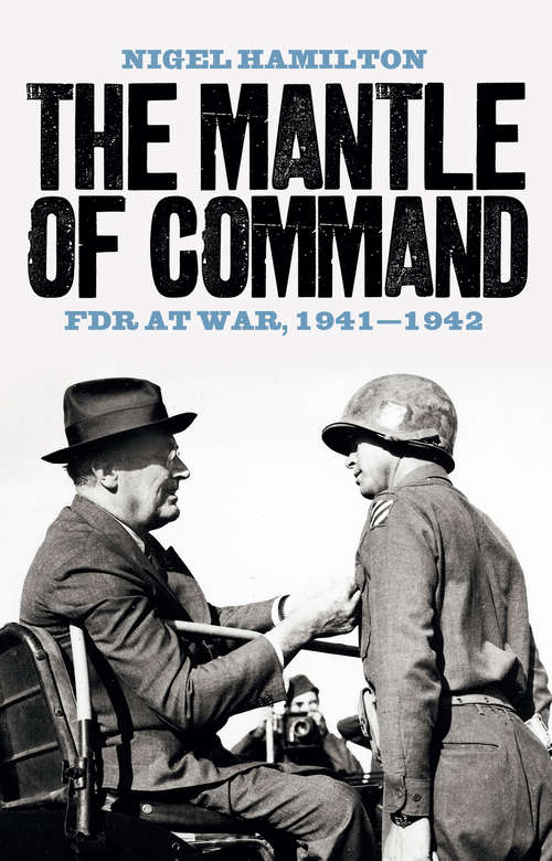 Book cover of The Mantle of Command: FDR at War, 1941-1942 (Fdr At War Ser.)