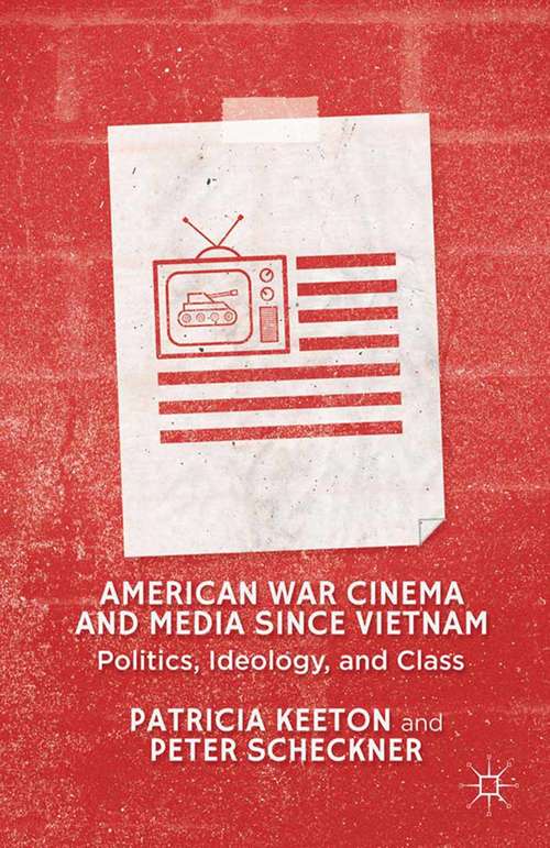 Book cover of American War Cinema and Media since Vietnam: Politics, Ideology, and Class (2013)