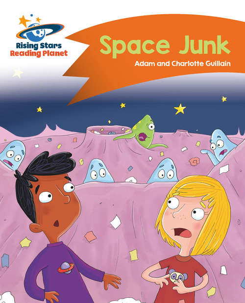 Book cover of Reading Planet - Space Junk - Orange: Comet Street Kids (PDF)