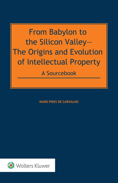 Book cover of From Babylon to the Silicon Valley: The Origins and Evolution of Intellectual Property: A Sourcebook POD