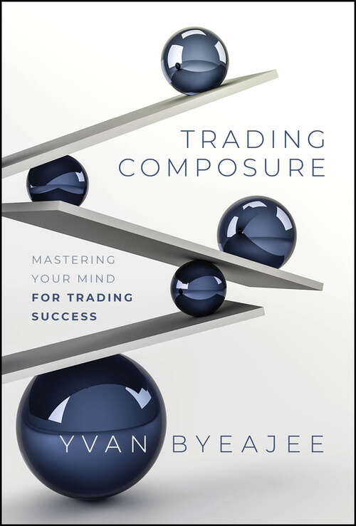 Book cover of Trading Composure: Mastering Your Mind for Trading Success