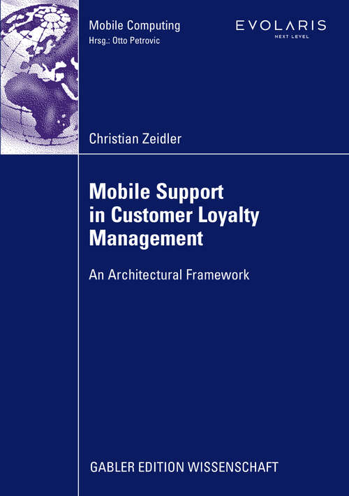 Book cover of Mobile Support in Customer Loyalty Management: An Architectural Framework (2009) (Mobile Computing)