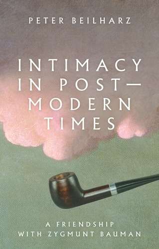 Book cover of Intimacy in postmodern times: A friendship with Zygmunt Bauman