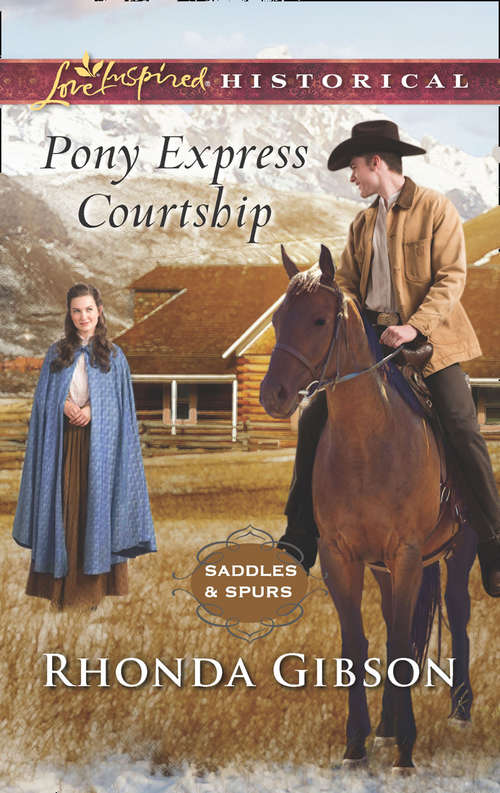 Book cover of Pony Express Courtship: The Cowboy's Ready-made Family Pony Express Courtship The Marriage Bargain A Home Of Her Own (ePub edition) (Saddles and Spurs #1)