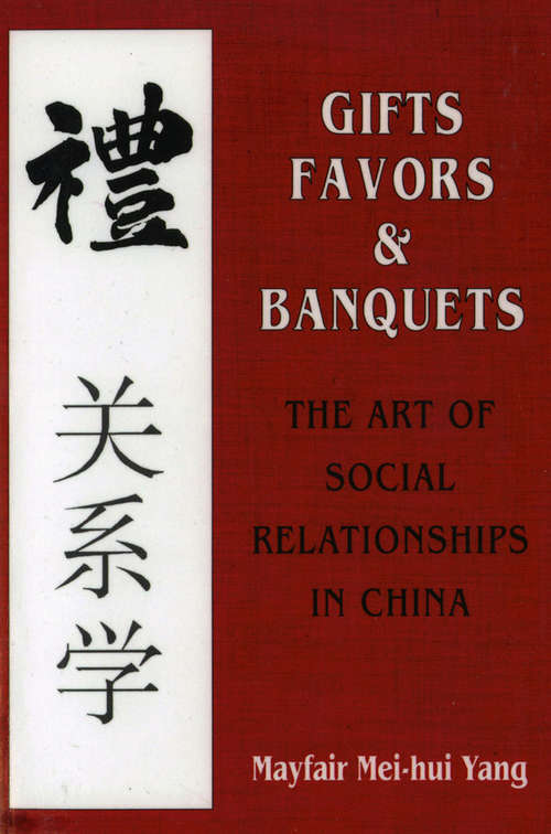 Book cover of Gifts, Favors, and Banquets: The Art of Social Relationships in China (The Wilder House Series in Politics, History and Culture)