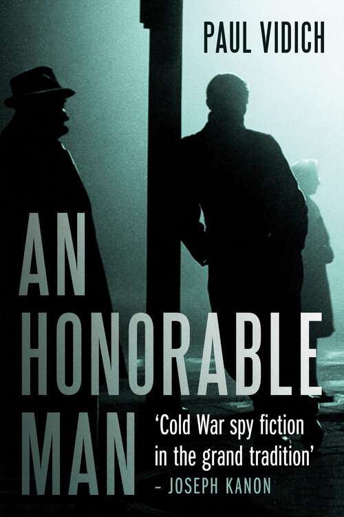 Book cover of An Honorable Man: A Cold War Spy Thriller (George Mueller #1)