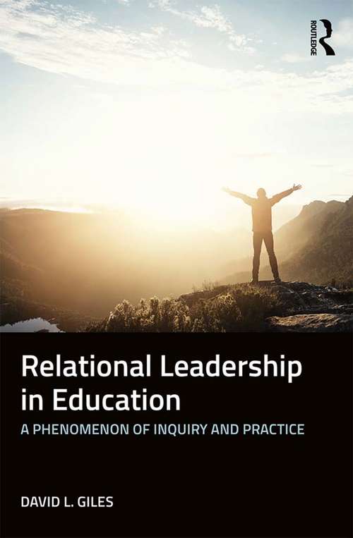 Book cover of Relational Leadership in Education: A Phenomenon of Inquiry and Practice