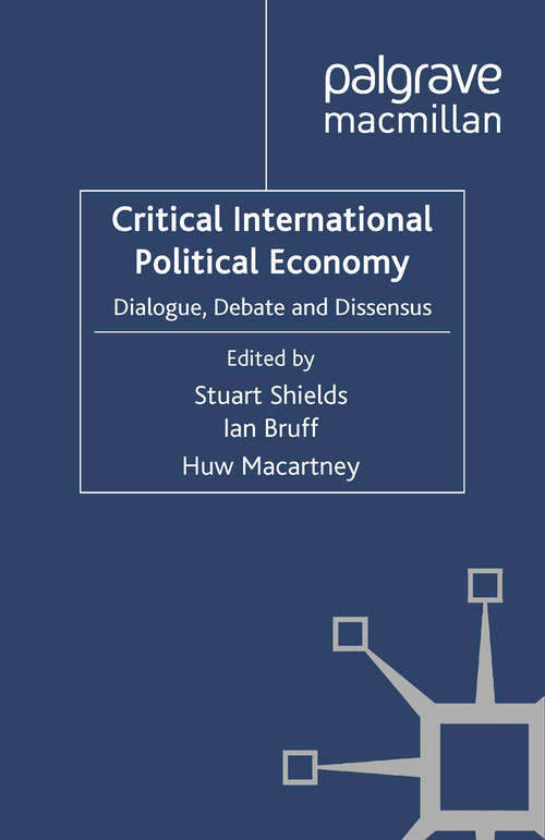Book cover of Critical International Political Economy: Dialogue, Debate and Dissensus (2011) (International Political Economy Series)
