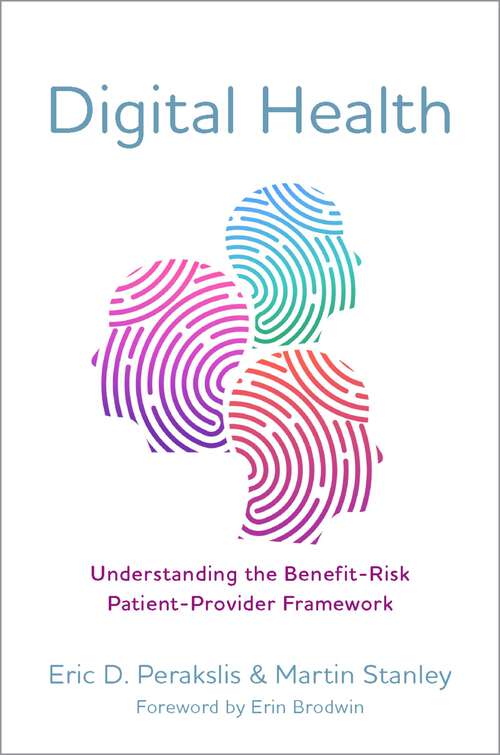 Book cover of Digital Health: Understanding the Benefit-Risk Patient-Provider Framework