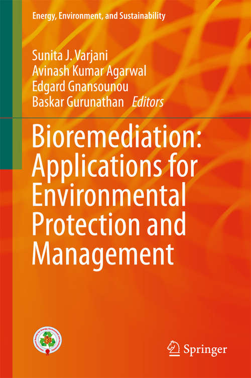 Book cover of Bioremediation: Applications For Environmental Protection And Management (1st ed. 2018) (Energy, Environment, and Sustainability)