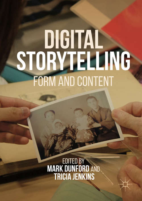 Book cover of Digital Storytelling: Form and Content (1st ed. 2017)