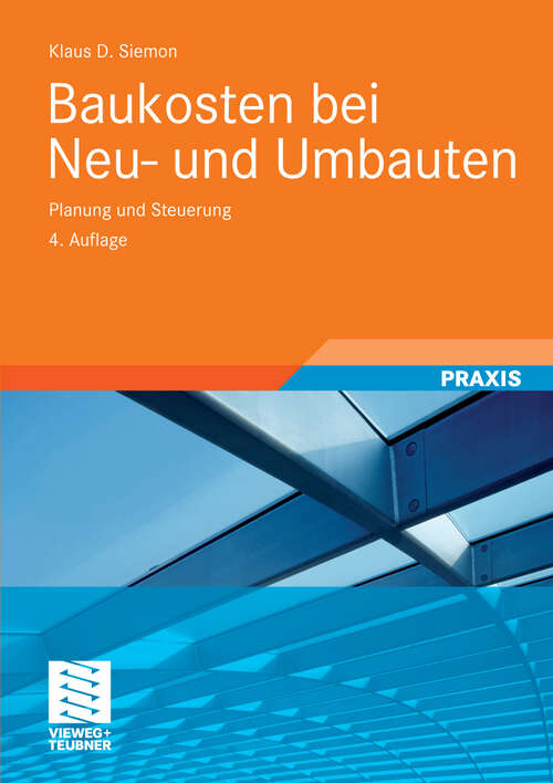 Book cover of Baukosten bei Neu- und Umbauten: Planung und Steuerung (4. Aufl. 2009)