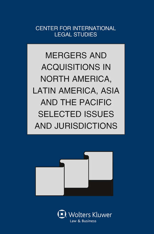 Book cover of Mergers and Acquisitions in North America, Latin America, Asia and the Pacific Selected Issues and Jurisdictions: The Comparative Law Yearbook of International Business Special Issue, 2011 Volume B