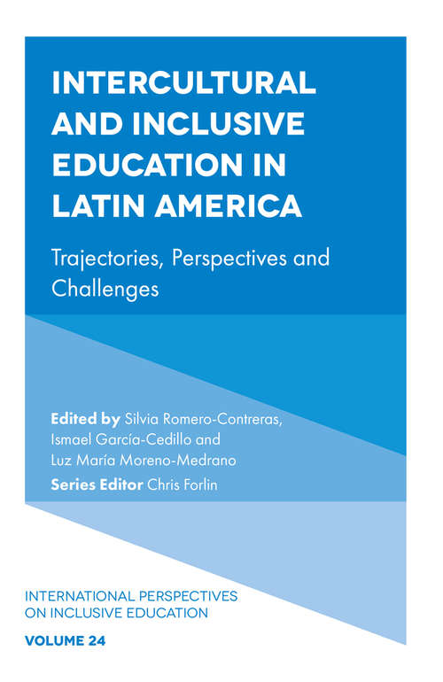 Book cover of Intercultural and Inclusive Education in Latin America: Trajectories, Perspectives and Challenges (International Perspectives on Inclusive Education #24)