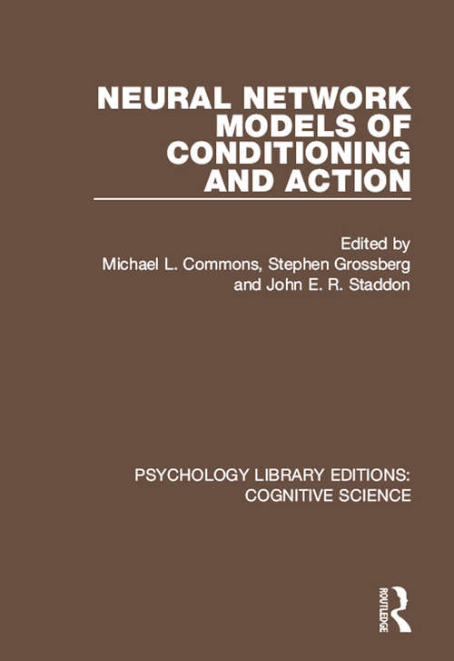 Book cover of Neural Network Models of Conditioning and Action (Psychology Library Editions: Cognitive Science)