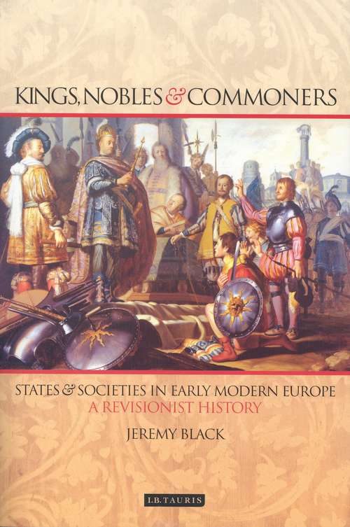 Book cover of Kings, Nobles and Commoners: States and Societies in Early Modern Europe