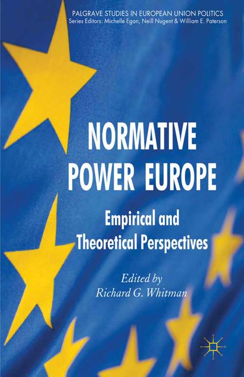 Book cover of Normative Power Europe: Empirical and Theoretical Perspectives (2011) (Palgrave Studies in European Union Politics)